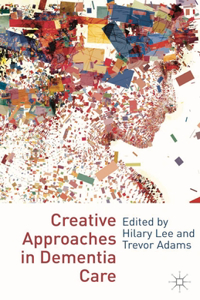 Creative Approaches in Dementia Care