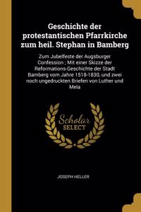 Geschichte der protestantischen Pfarrkirche zum heil. Stephan in Bamberg
