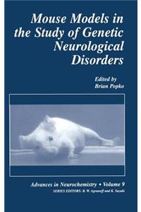 Mouse Models in the Study of Genetic Neurological Disorders