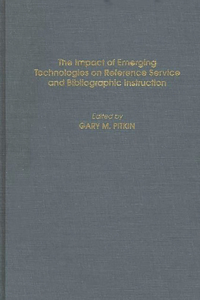 Impact of Emerging Technologies on Reference Service and Bibliographic Instruction