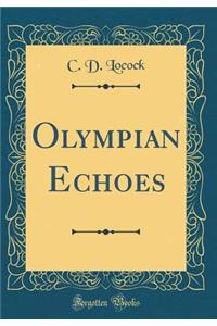 Olympian Echoes (Classic Reprint)