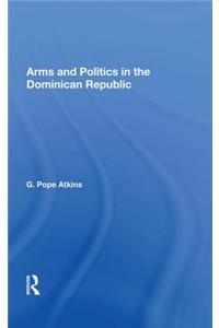 Arms and Politics in the Dominican Republic