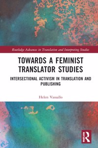Towards a Feminist Translator Studies