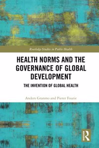 Health Norms and the Governance of Global Development