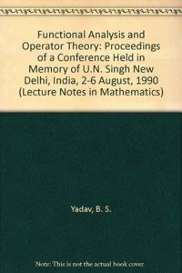 Functional Analysis and Operator Theory: Proceedings of a Conference Held in Memory of U.N. Singh New Delhi, India, 2-6 August, 1990 (Lecture Notes in Mathematics)