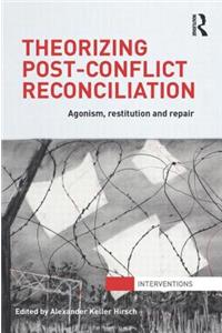 Theorizing Post-Conflict Reconciliation