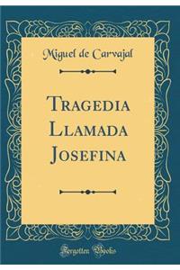Tragedia Llamada Josefina (Classic Reprint)