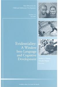 Evidentiality: A Window into Language and Cognitive Development