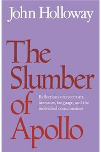 Slumber of Apollo: Reflections on Recent Art, Literature, Language and the Individual Consciousness