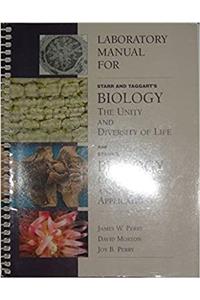 Laboratory Manual for Starr/Taggart's Biology: The Unity and Diversity of Life, 9th and Starr's Biology: Concepts and Applications