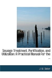 Sewage Treatment, Purification, and Utilization