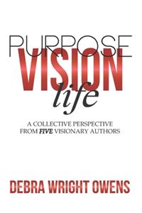Life, Vision, Purpose