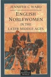 English Noblewomen in the Later Middle Ages