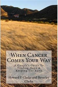 When Cancer Comes Your Way