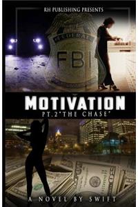 MOTIVATION part 2: The Chase