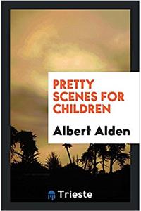 Pretty scenes for children