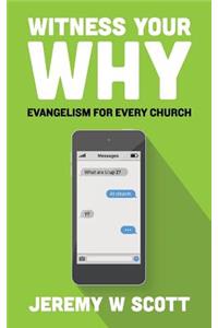 Witness Your Why: Evangelism For Every Church