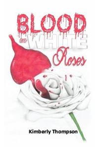 Blood on White Roses