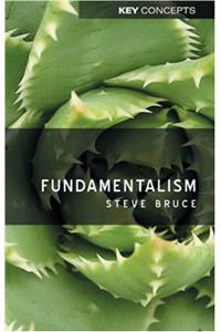 Fundamentalism (Polity Key Concepts in the Social Sciences series)