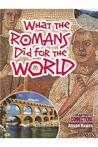 What the Romans Did for the World