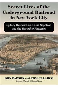 Secret Lives of the Underground Railroad in New York City