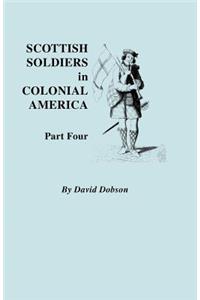 Scottish Soldiers in Colonial America. Part Four
