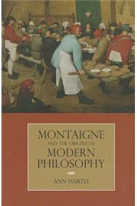 Montaigne and the Origins of Modern Philosophy