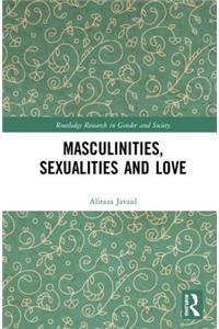 Masculinities, Sexualities and Love