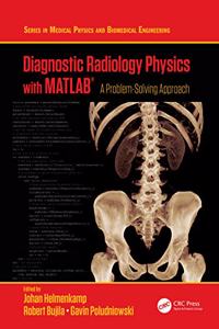 Diagnostic Radiology Physics with Matlab(r)