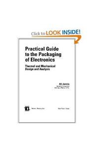 Practical Guide to the Packaging of Electronics: Thermal and Mechanical Design and Analysis