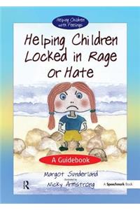 Helping Children Locked in Rage or Hate