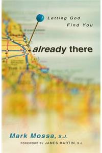 Already There