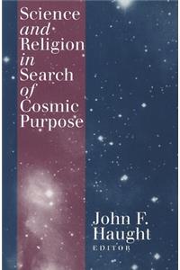 Science and Religion in Search of Cosmic Purpose