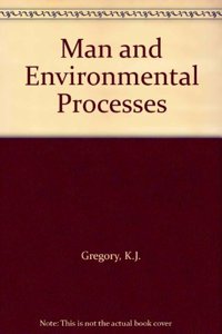 Man and Environmental Processes: A Physical Geography Perspective