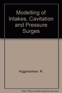Modelling of Intakes, Cavitation and Pressure Surges