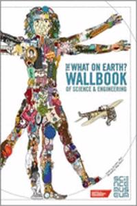 What on Earth? Wallbook of Science and Engineering