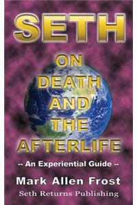 Seth on Death and the Afterlife