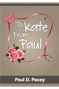 To Kate From Paul