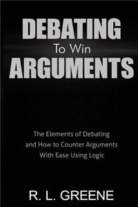 Debating to Win Arguments