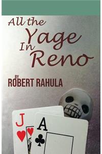 All the Yage in Reno