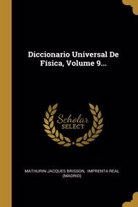 Diccionario Universal De Física, Volume 9...