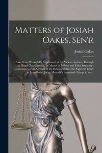 Matters of Josiah Oakes, Sen'r