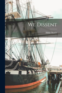 We Dissent