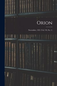 Orion; November, 1921 (vol. VI, no. 1)
