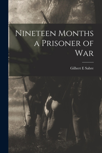 Nineteen Months a Prisoner of War