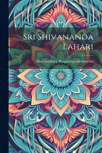 Sri Shivananda Lahari