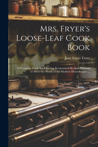 Mrs. Fryer's Loose-leaf Cook Book