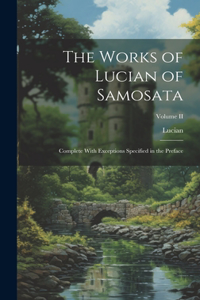 The Works of Lucian of Samosata