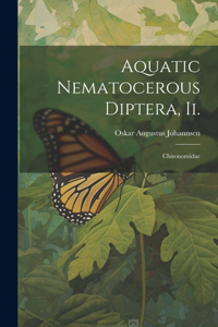 Aquatic Nematocerous Diptera, Ii.