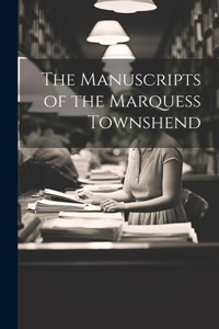 Manuscripts of the Marquess Townshend